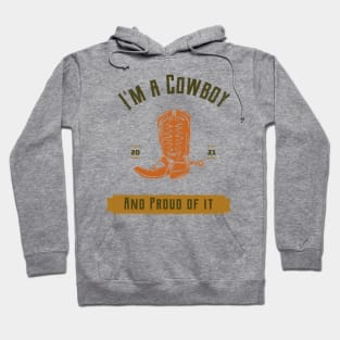 I'm a Cowboy and proud of it. Hoodie